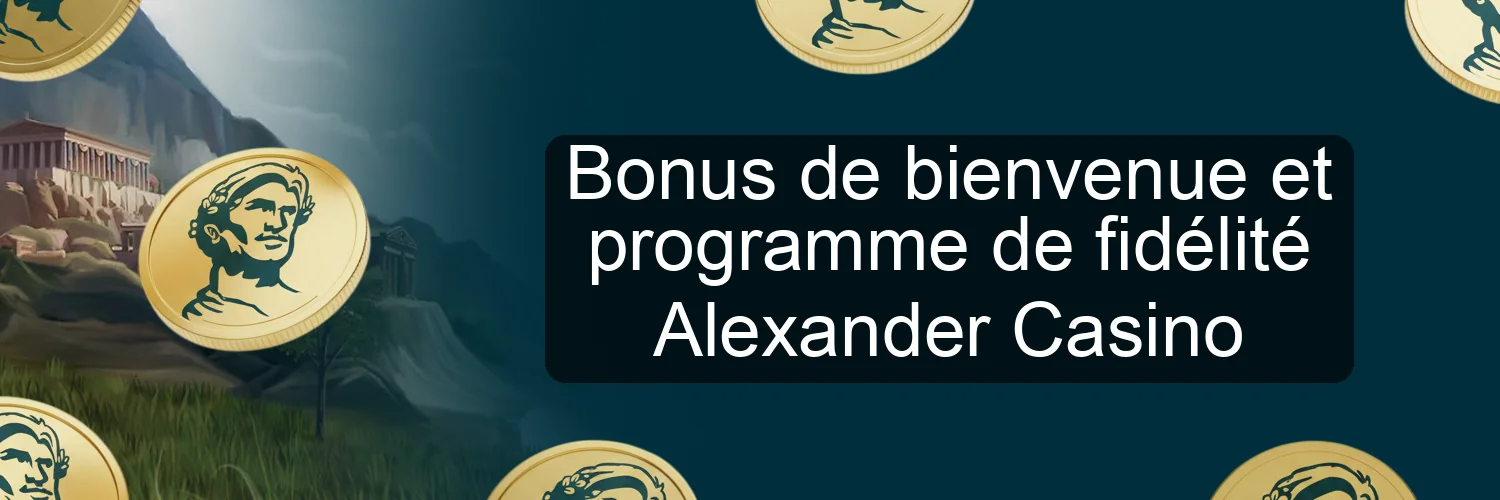Bonus de bienvenue et programme de fidélité Alexander Casino